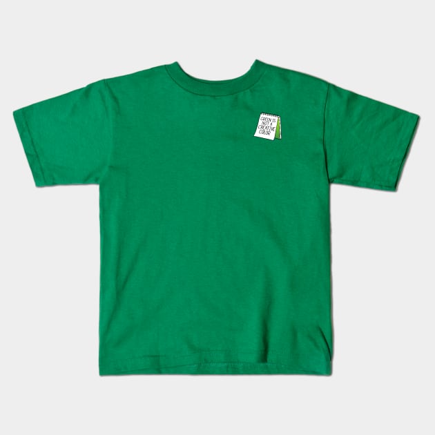 Green Is Not A Creative Color Sketchbook Kids T-Shirt by humbulb